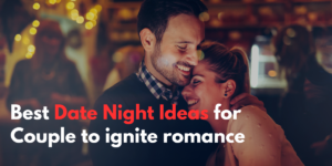 Best Date Night Ideas for Couple